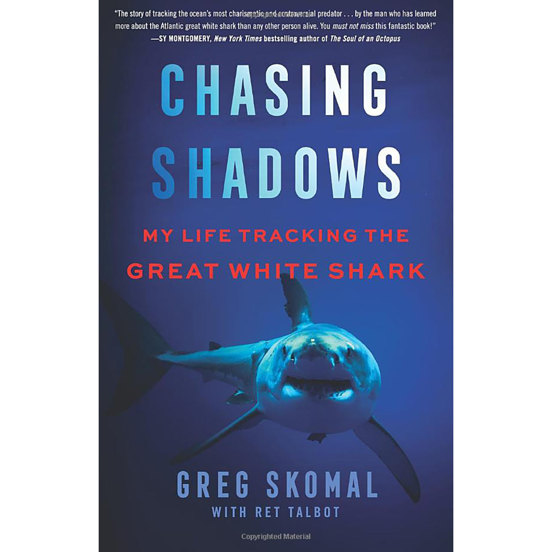 Chasing Shadows: My Life Tracking the Great White Shark